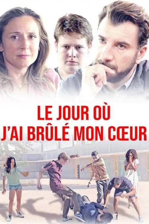 Le jour où j'ai brûlé mon coeur (2018) постер